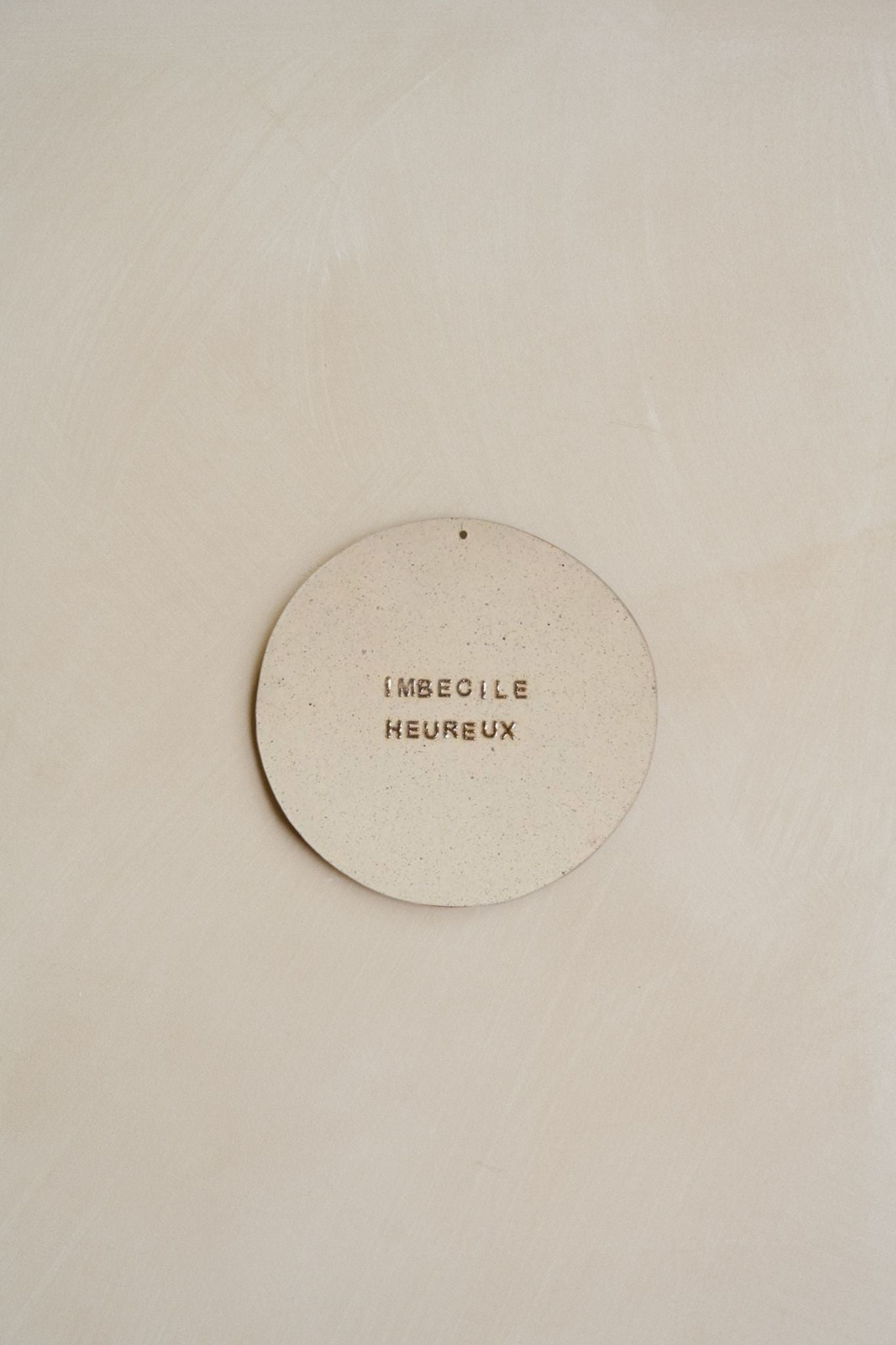 Plaquette décorative "IMBECILE HEUREUX"