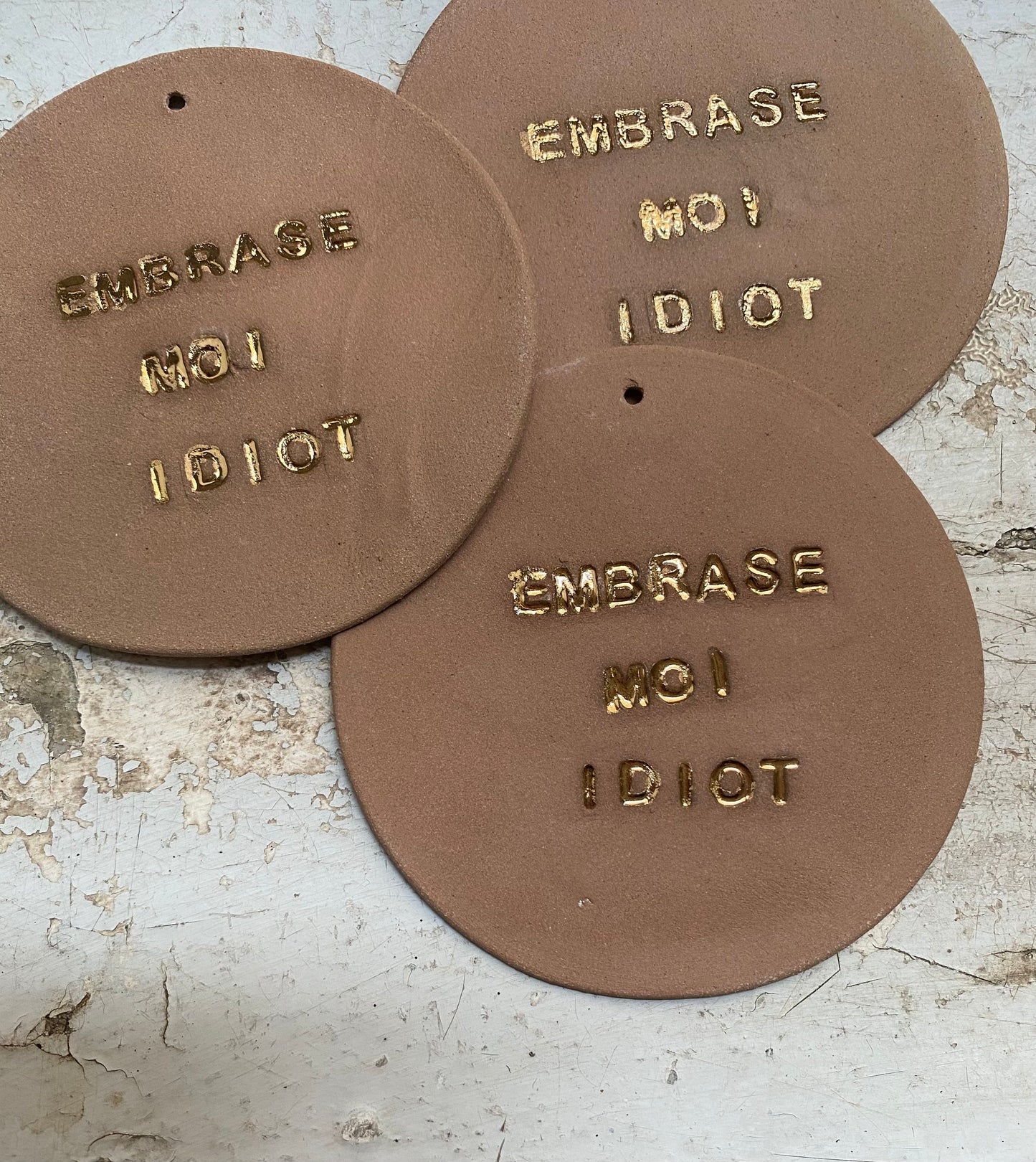 EMBRASE MOI IDIOT ♡ Plaquette décorative