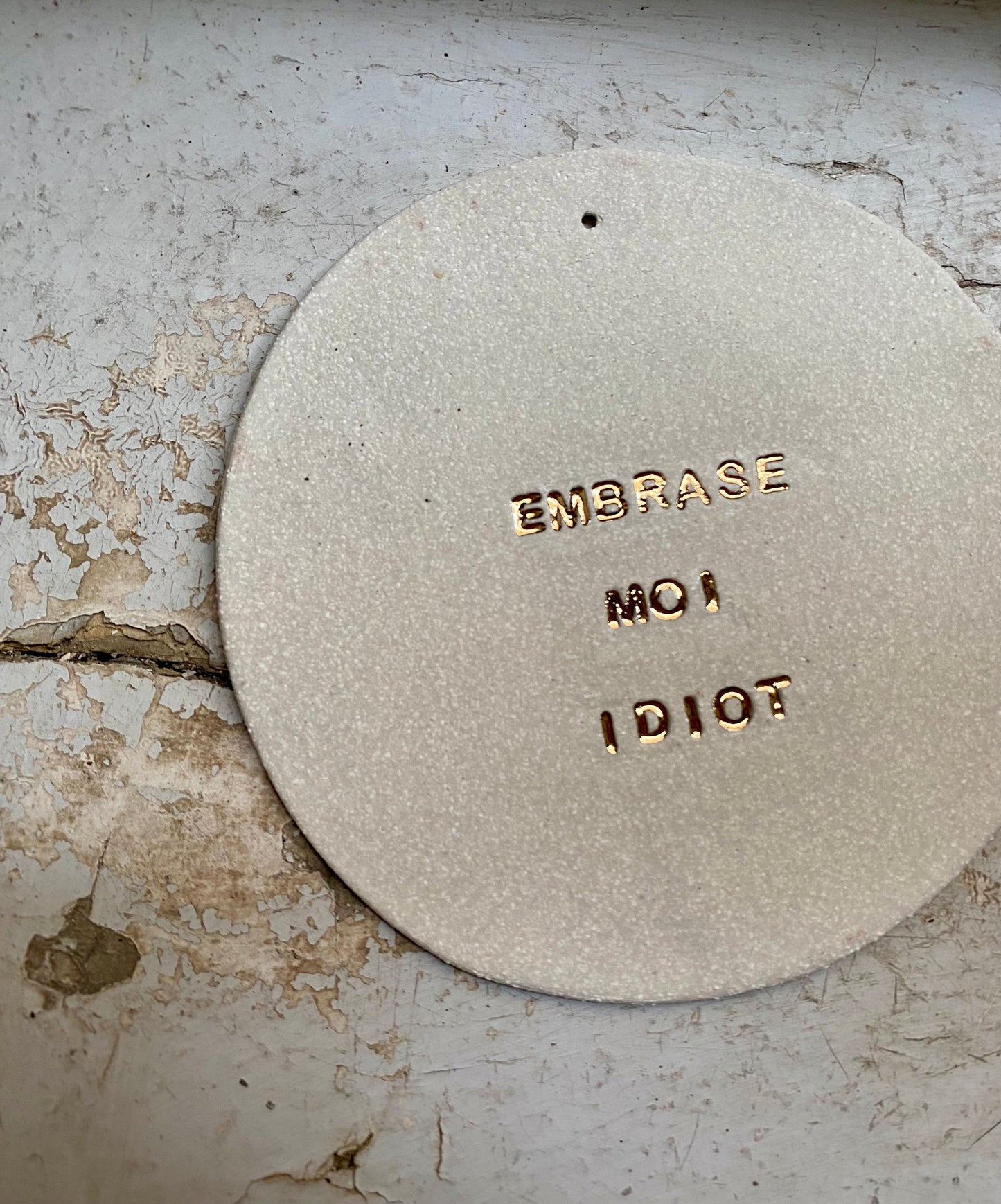 EMBRASE MOI IDIOT ♡ Plaquette décorative